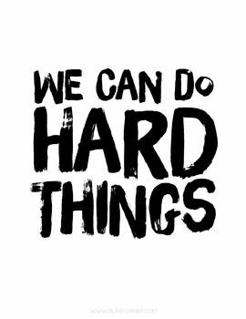 We Can Do Hard&nbsp;Things